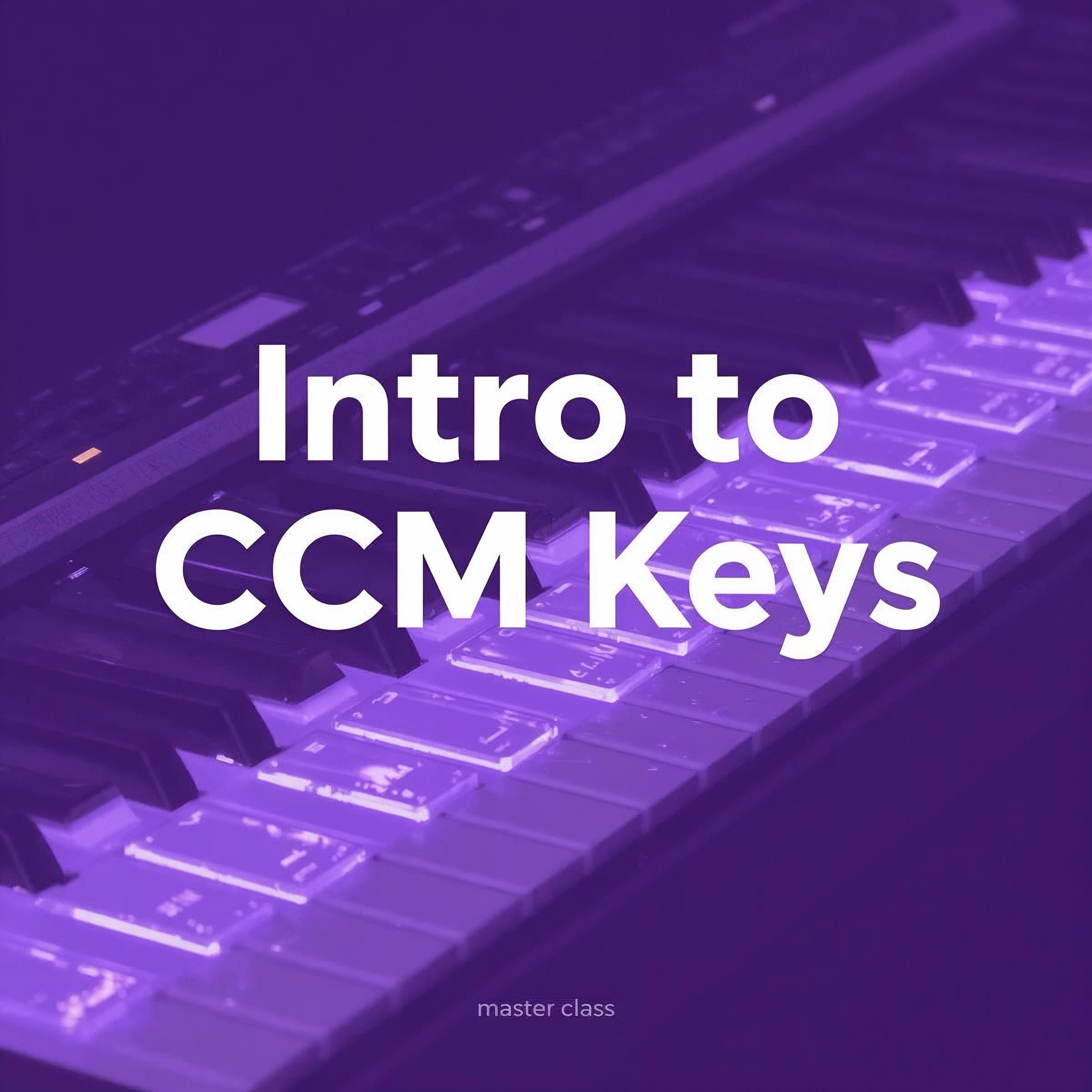 Intro To CCM Keys